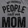 Womens My Favorite People Call Me Grandma, Mom, Mommy, and More T Shirts Funny Mothers Day Tees for Moms(Dark Heather Grey – Mom)