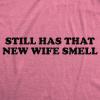 Womens New Wife Smell Tshirt Funny Valentines Day Anniversary Wedding Honeymoon Tee (Pink) – L