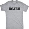 Ask Me About My Beard T Shirt Funny Flip Sarcastic Novelty Costume Idea Gag Cool(Light Heather Grey)