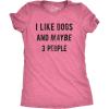 Crazy Dog Womens I Like Dogs and Maybe 3 People T Shirt Funny Graphic Novelty Tee Puppy Dog Parent Shirt(Heather Pink)