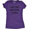 Crazy Dog Womens I Like Dogs and Maybe 3 People T Shirt Funny Graphic Novelty Tee Puppy Dog Parent Shirt(Heather Purple)