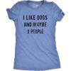 Crazy Dog Womens I Like Dogs and Maybe 3 People T Shirt Funny Graphic Novelty Tee Puppy Dog Parent Shirt(Light Heather Blue)