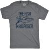 Funny Fishing Shirt for Men – The Fish Whisperer Graphic Design – Lake Life Gift for Fishermen Dads and Outdoor Enthusiasts(Dark Heather Grey)