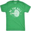 Mens Be The Ball T Shirt Funny Golf Saying Graphic Tee Golfing Gift for Dad Cool Design(Heather Green)