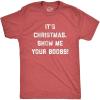 Mens It’s Christmas Show Me Your Boobs T Shirt Funny Xmas Holiday Tits Graphic Tee(Heather Red)