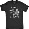 Mens Rebel Without A Claus T Shirt Funny Xmas Partying Cool Santa Tee for Guys(Heather Black – Claus)