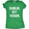 Womens Dublin My Vision Shirt – Funny Irish St Patricks Day Drinking Tee – Vintage Style Lucky Clover Graphic(Heather Green – Dublin)