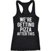 Womens were Getting Pizza After This Funny Workout Sleeveless Fitness Tank Top(Black)