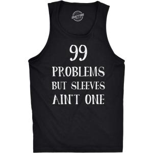 99 Problems But Sleeves Ain’t One Tank Top Rap Music Funny Muscles Sleveless Tee(Black)