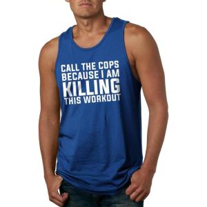 Call The Cops Because I Am Killing This Workout Tank Top Funny Sleeveless Tee(Royal)