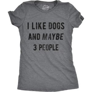 Crazy Dog Womens I Like Dogs and Maybe 3 People T Shirt Funny Graphic Novelty Tee Puppy Dog Parent Shirt(Dark Heather Grey)