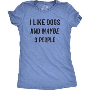 Crazy Dog Womens I Like Dogs and Maybe 3 People T Shirt Funny Graphic Novelty Tee Puppy Dog Parent Shirt(Light Heather Blue)