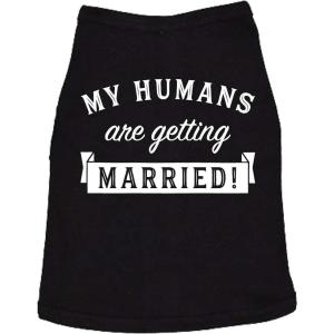 Dog Wedding Shirt – My Humans are Getting Married Design – Soft Cotton Pet Apparel for Engagement and Proposal Photos – Funny Black Tee for Dogs and Puppies Black, M(Medium)