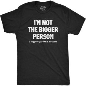 Funny Mens Shirts Sarcastic Tees with Funny Sayings and Cool Designs for Guys(Heather Black – Not Bigger)