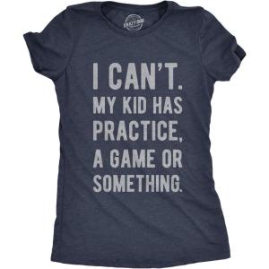 Funny Parenting T Shirt – I Cant My Kid Has Practice A Game Or Something Tee – Sarcastic T-Shirt for Mom and Dad(Heather Navy – Womens)