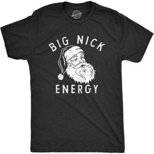 Mens Big Nick Energy T Shirt Funny Xmas Fat Santa Claus Saint Nicholas Tee for Guys(Heather Black – Nick)