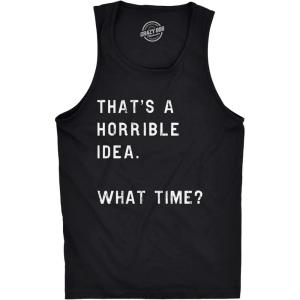 Mens Fitness Tank Thats A Horrible Idea What Time Tanktop Funny Sarcastic Cool Humor Top(Black)