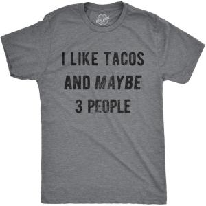 Mens I Like Tacos and Maybe 3 People Funny Tee for Guys(Dark Heather Grey)