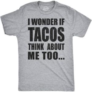 Mens I Wonder If Tacos Think About Me Too Funny Taco Tuesday Sarcastic Graphic