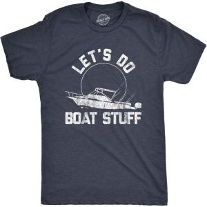 Mens Let’s Do Boat Stuff T Shirt Funny Summer Vacation Fishing Lake Cottage Tee(Heather Navy)