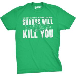 Mens Sharks Will Kill You Funny T Shirt Sarcasm Novelty Offensive Tee for Guys(Heather Green)