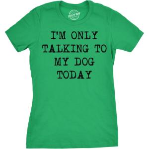 Womens I’m Only Talking to My Dog Today Funny Shirts Dog Lovers Novelty Cool T Shirt(Heather Green)