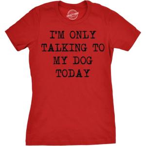Womens I’m Only Talking to My Dog Today Funny Shirts Dog Lovers Novelty Cool T Shirt(Heather Red)
