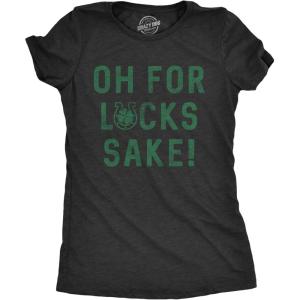 Womens Oh for Lucks Sake T Shirt Funny Shamrock Clover Cool Saint Patricks Day(Heather Black)