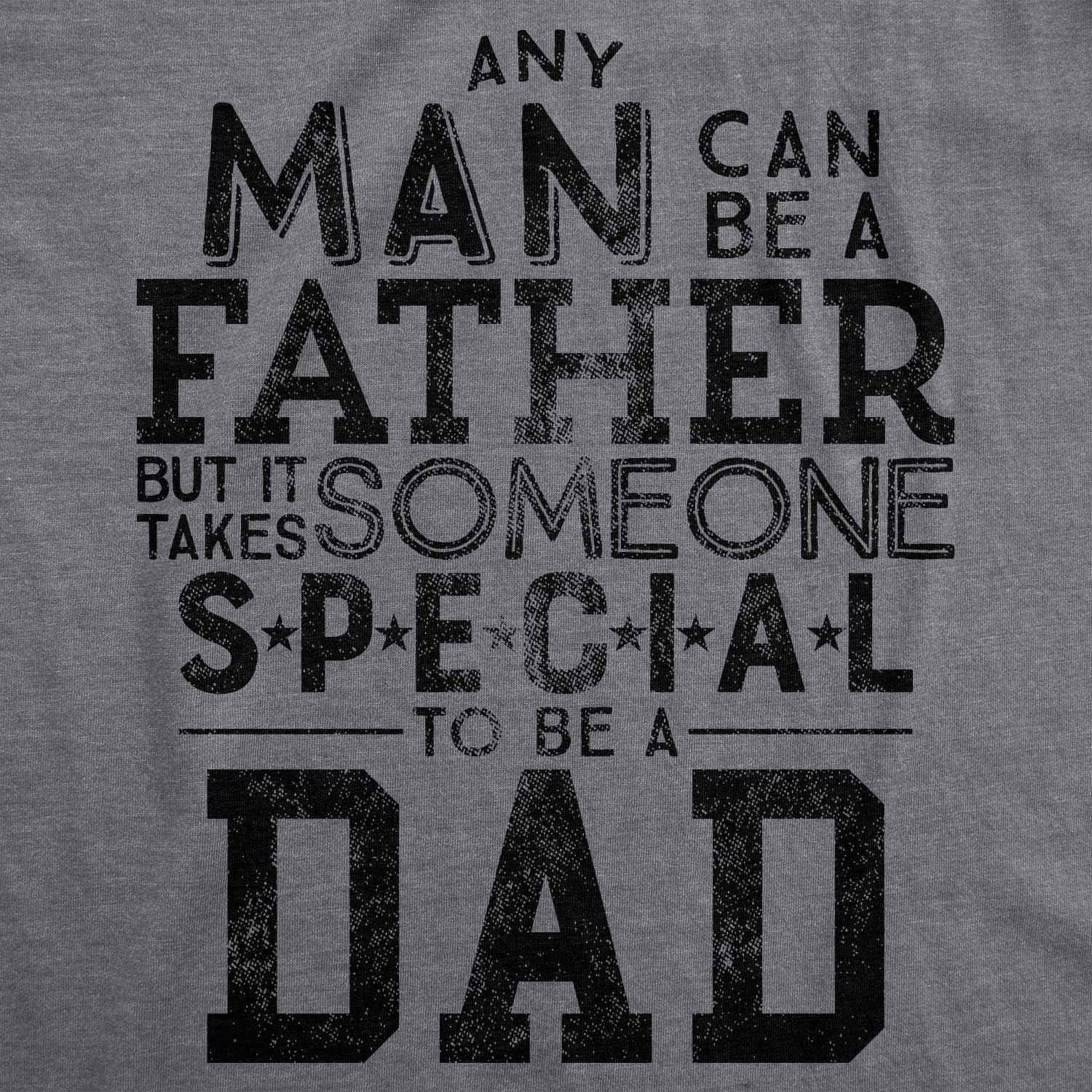 imageCrazy Dog TShirts Mens Any Man Can Be A Father But It Takes Someone Special to Be A Dad T ShirtDark Heather Grey