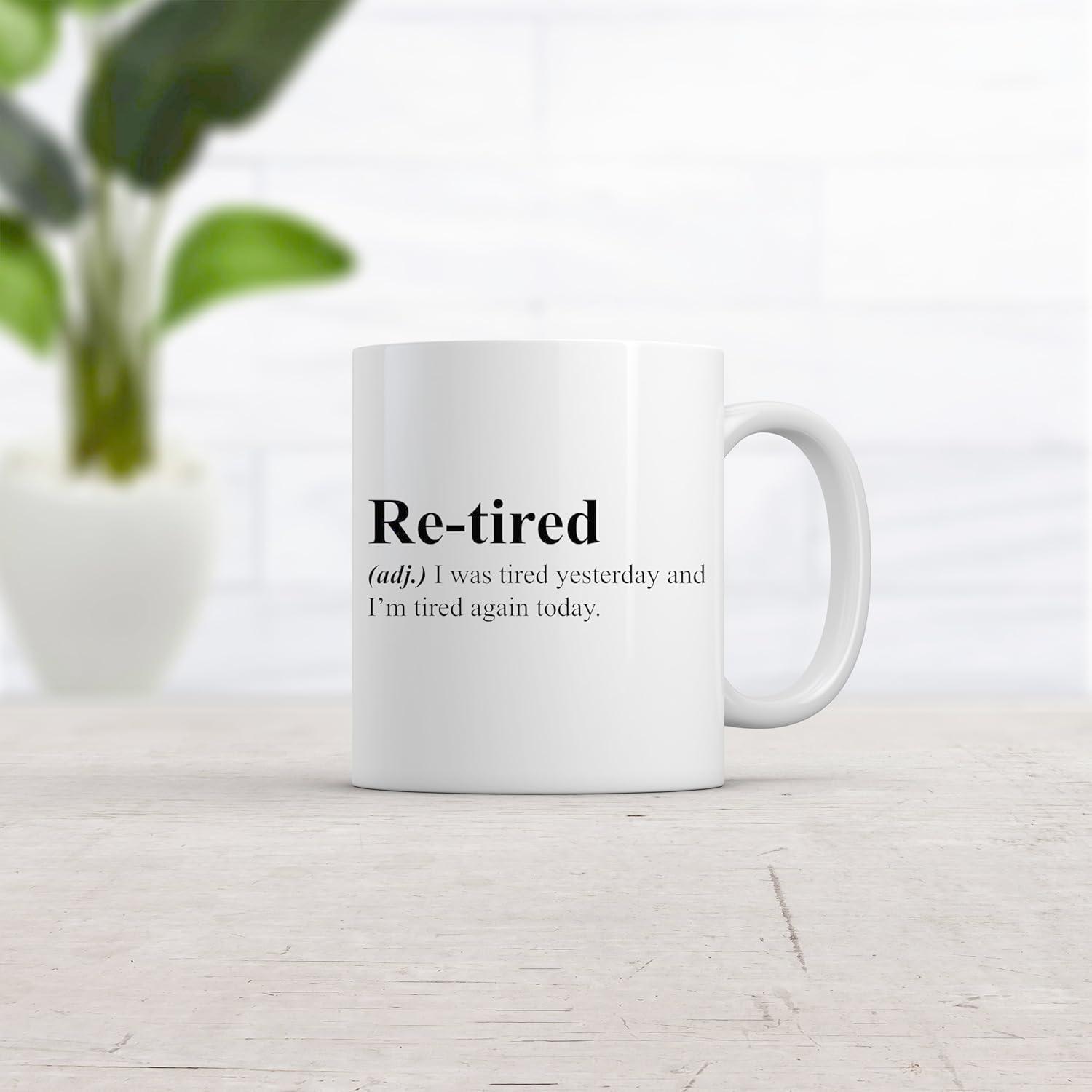 imageCrazy Dog TShirts ReTired Coffee Mug Funny I Was Tired Yesterday and Im Tired Again Today Ceramic Cup11oz