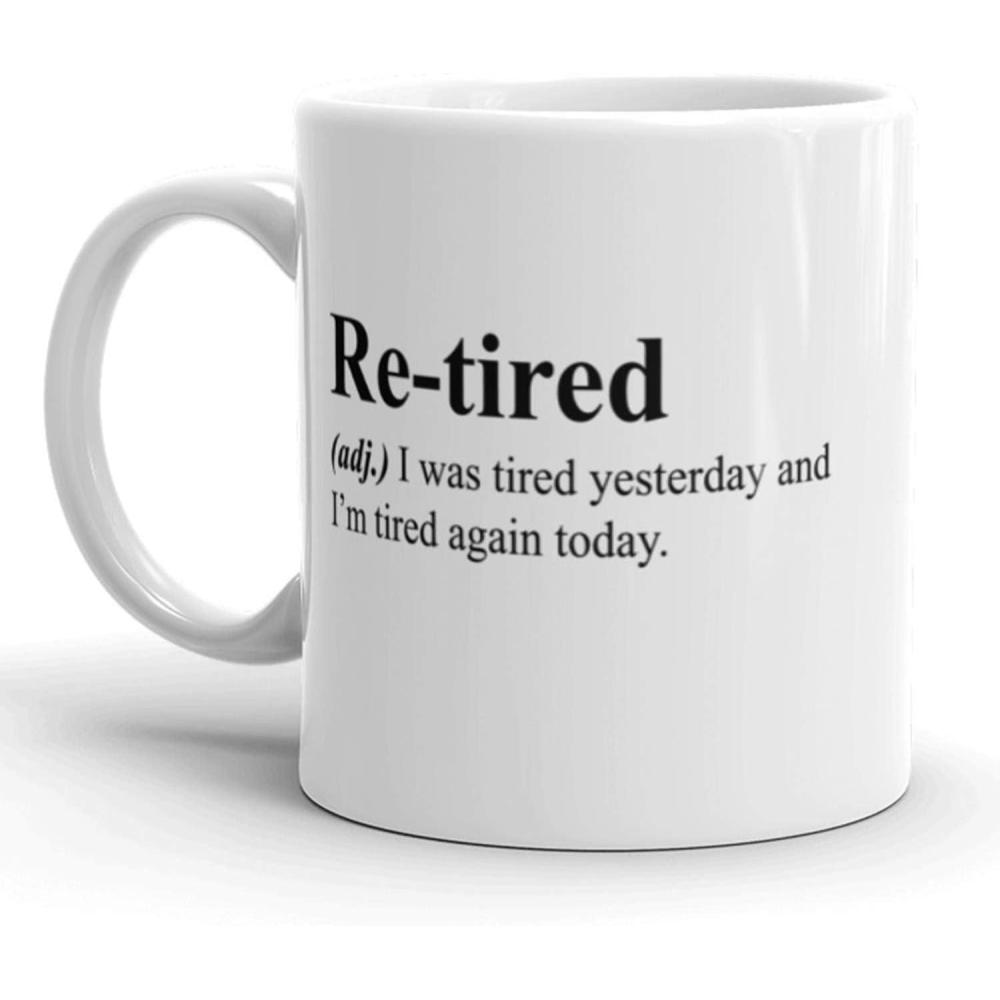 imageCrazy Dog TShirts ReTired Coffee Mug Funny I Was Tired Yesterday and Im Tired Again Today Ceramic Cup11oz