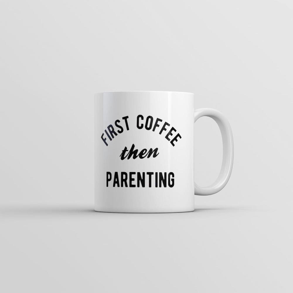 imageFirst Coffee Then Parenting Mug Funny Caffeine Addicts Parent Joke Cup11oz