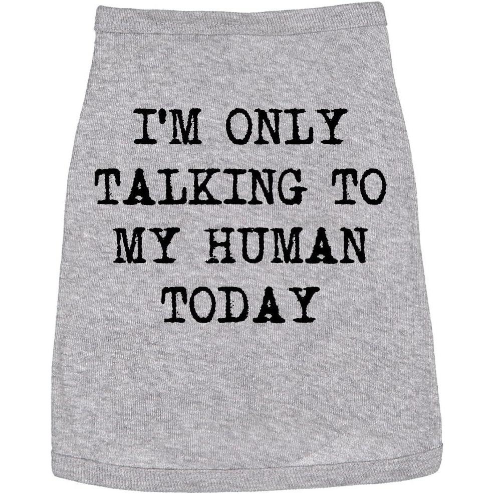 imageFunny Dog Shirt for Medium Dogs  Im Only Talking to My Human Today Print  Lightweight Cotton Tee Pet Clothes for Small and Large Breeds Sarcastic Novelty Pets Apparel Grey XXLSmall