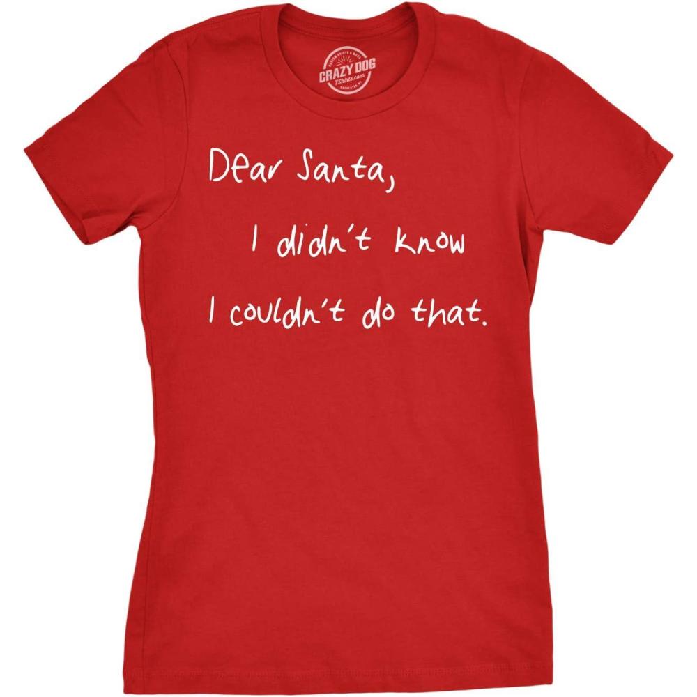 imageWomens Dear Santa I Didnt Know I Couldnt Do That Funny Christmas T ShirtRed