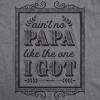 Crazy Dog T-Shirts Creeper Aint No Papa Like The One I Got Baby T shirt Funny Fathers Day Newborn(Dark Heather Grey)