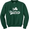 Crazy Dog T-Shirts I Clover Shenanigans Funny Saint Patricks Day Clover St Patty Unisex Sweatshirt(Forest Green)