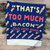 Crazy Dog T-Shirts If I Have to Stir Its Homemade Funny Kitchen Cooking Tea Towel(Too Much Bacon)