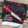 Crazy Dog T-Shirts Just The Tip I Promise Funny Horror Bloody Knife Tea Towel(Just the Tip)