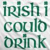 Maternity Irish I Could Drink Funny Saint Patricks Day Pregnancy Baby Bump Shirt(White)