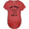 Maternity The Baby Made Me Eat It Funny Announcement Graphic Pregnancy T Shirt(Heather Red)