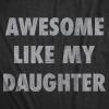 Mens Awesome Like My Daughter T Shirt Funny Fathers Day Awesome Dad Graphic Tee(Heather Black)
