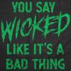 Wicked Womens T Shirts Funny Womens Tees with Witches and More Sarcastic Tees for Ladies(Heather Black – Say Wicked)
