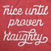 Womens Nice Until Proven Naughty T Shirt Christmas Party Graphic Novelty Tee(Heather Red)