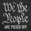 Womens We The People are Pissed Off T Shirt Funny US Congress President Constitution Political Tee(Heather Black)