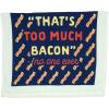 Crazy Dog T-Shirts If I Have to Stir Its Homemade Funny Kitchen Cooking Tea Towel(Too Much Bacon)
