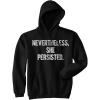 Crazy Dog T-Shirts Nevertheless She Persisted Funny Political Congress Senate Sweatshirt Unisex Hoodie(Black)