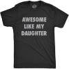 Mens Awesome Like My Daughter T Shirt Funny Fathers Day Awesome Dad Graphic Tee(Heather Black)