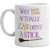 Why Yes Actually I Can Drive A Stick Mug Funny Halloween Witches Broom Coffee Cup-11oz