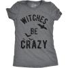 Womens Witches Be Crazy T Shirt Funny Party Tee for Ladies(Dark Heather Grey)