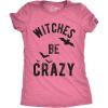 Womens Witches Be Crazy T Shirt Funny Party Tee for Ladies(Heather Pink)